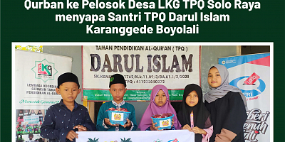 Qurban ke Pelosok Desa LKG TPQ Solo Raya menyapa Santri TPQ Darul Islam Karanggede Boyolali